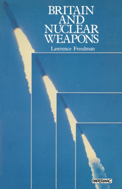 Britain and Nuclear Weapons, PDF eBook
