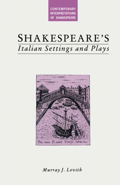 Shakespeare's Italian Settings and Plays, PDF eBook