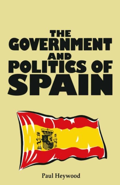 The Government and Politics of Spain, PDF eBook