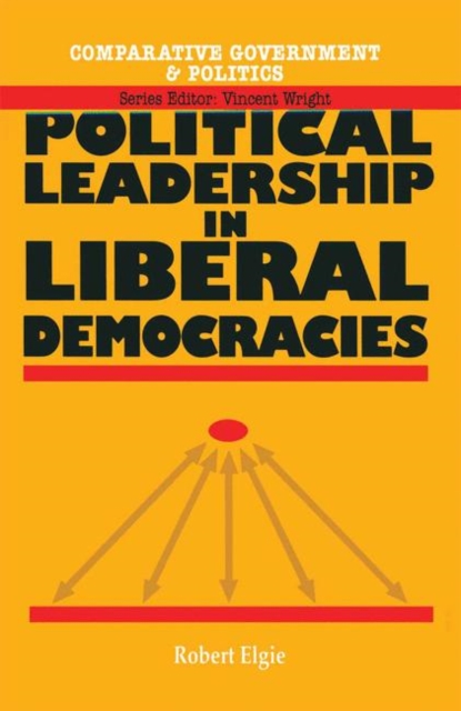 Political Leadership in Liberal Democracies, PDF eBook