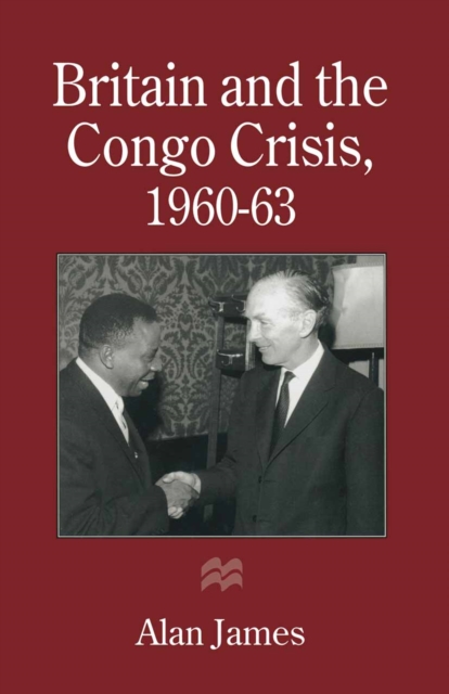 Britain and the Congo Crisis, 1960-63, PDF eBook