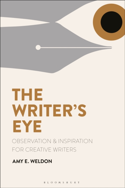 The Writer's Eye : Observation and Inspiration for Creative Writers, Paperback / softback Book