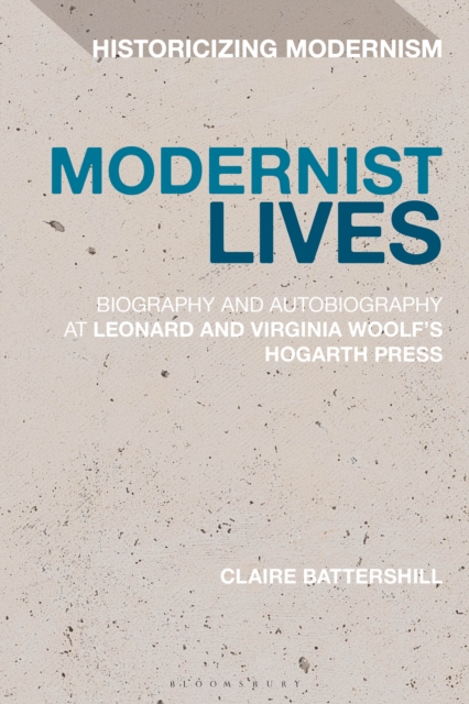 Modernist Lives : Biography and Autobiography at Leonard and Virginia Woolf's Hogarth Press, PDF eBook