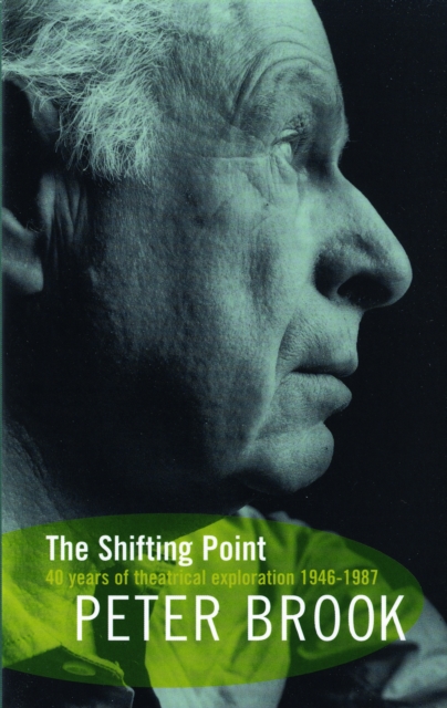 The Shifting Point : Forty Years of Theatrical Exploration, 1946-87, EPUB eBook