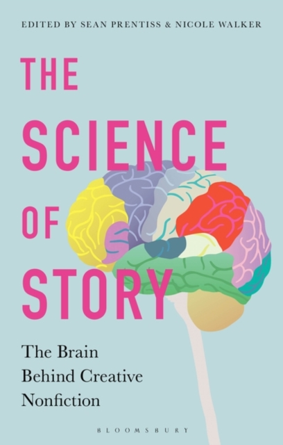 The Science of Story : The Brain Behind Creative Nonfiction, PDF eBook