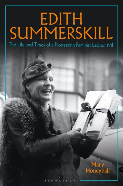Edith Summerskill : The Life and Times of a Pioneering Feminist Labour MP, Hardback Book