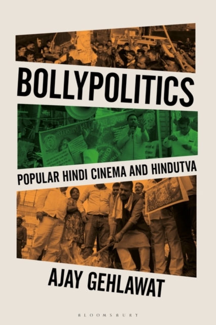 Bollypolitics : Popular Hindi Cinema and Hindutva, Hardback Book