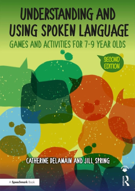 Understanding and Using Spoken Language : Games and Activities for 7-9 year olds, PDF eBook