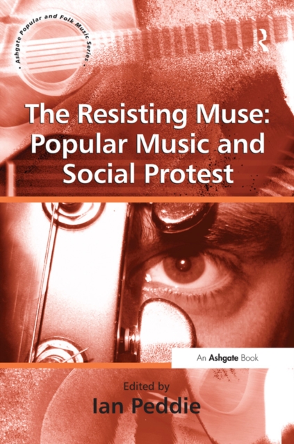 The Resisting Muse: Popular Music and Social Protest, EPUB eBook