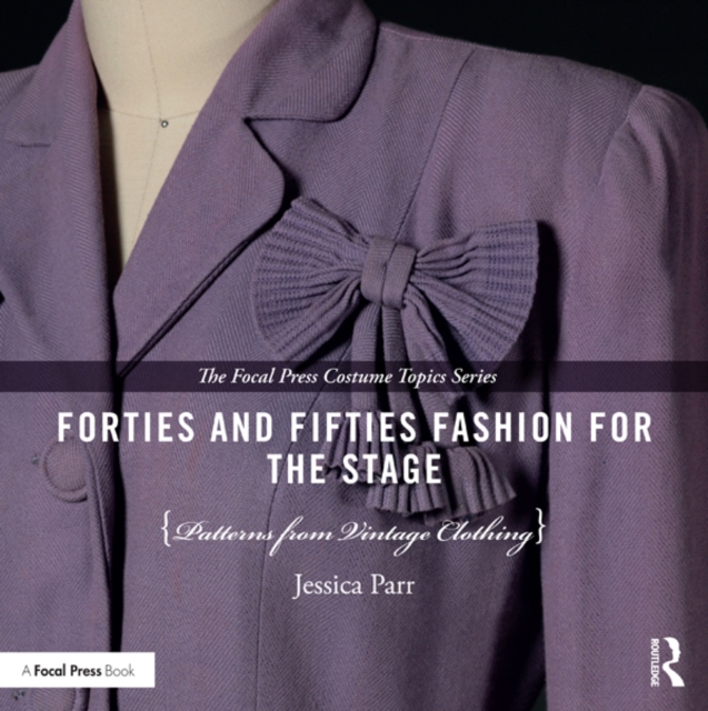 Forties and Fifties Fashion for the Stage : Patterns from Vintage Clothing, PDF eBook
