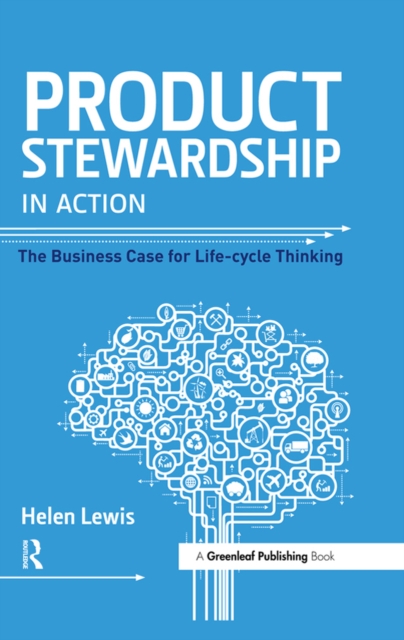 Product Stewardship in Action : The Business Case for Life-cycle Thinking, PDF eBook
