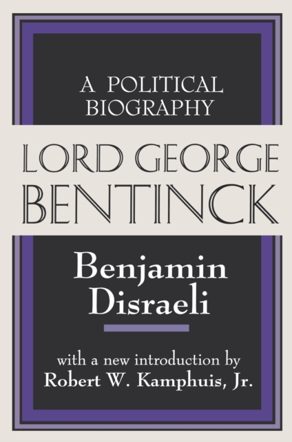 Lord George Bentinck : A Political History, PDF eBook