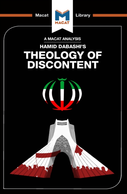 An Analysis of Hamid Dabashi's Theology of Discontent : The Ideological Foundation of the Islamic Revolution in Iran, EPUB eBook