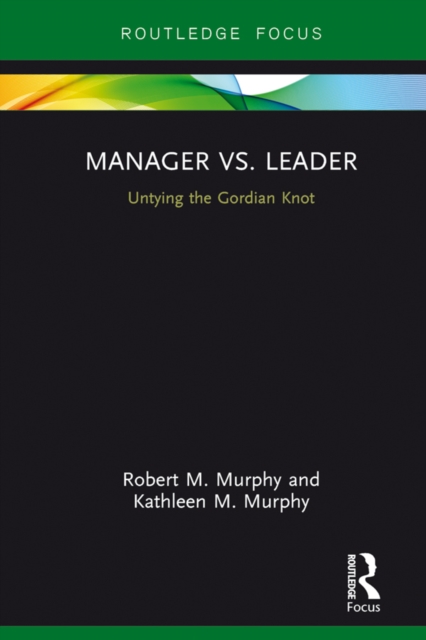 Manager vs. Leader : Untying the Gordian Knot, EPUB eBook