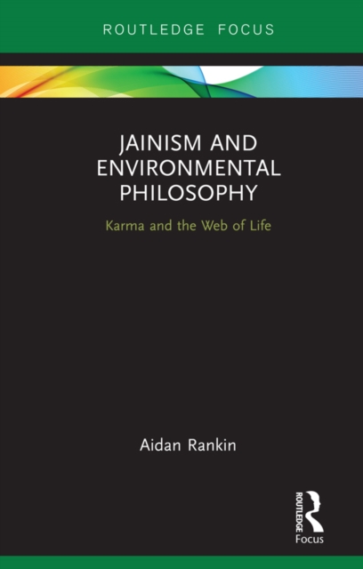 Jainism and Environmental Philosophy : Karma and the Web of Life, PDF eBook
