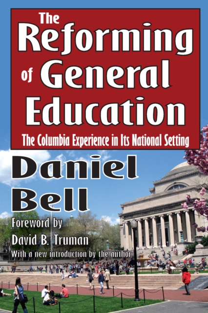 The Reforming of General Education : The Columbia Experience in Its National Setting, EPUB eBook