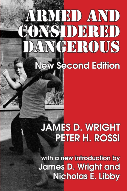 Armed and Considered Dangerous : A Survey of Felons and Their Firearms, PDF eBook