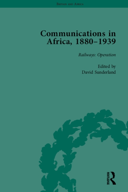 Communications in Africa, 1880-1939, Volume 3, PDF eBook