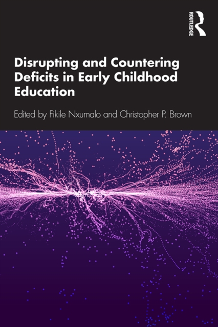 Disrupting and Countering Deficits in Early Childhood Education, EPUB eBook