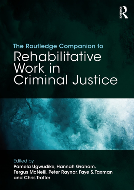 The Routledge Companion to Rehabilitative Work in Criminal Justice, PDF eBook