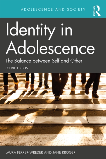 Identity in Adolescence 4e : The Balance between Self and Other, PDF eBook