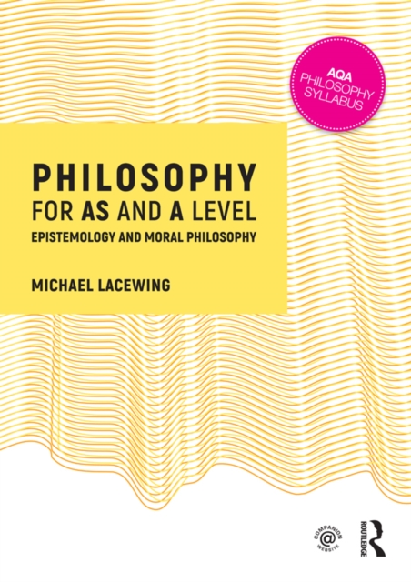 Philosophy for AS and A Level : Epistemology and Moral Philosophy, EPUB eBook