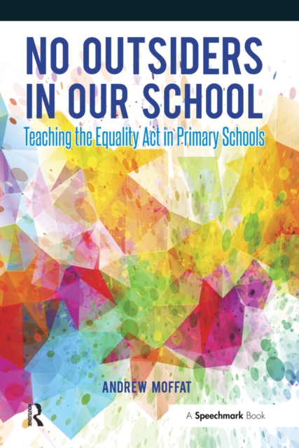 No Outsiders in Our School : Teaching the Equality Act in Primary Schools, EPUB eBook