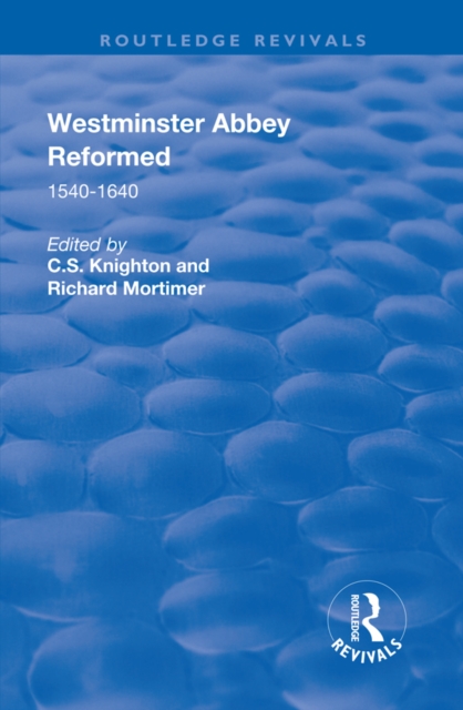 Westminster Abbey Reformed : 1540-1640, PDF eBook