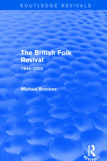 The British Folk Revival 1944-2002, PDF eBook