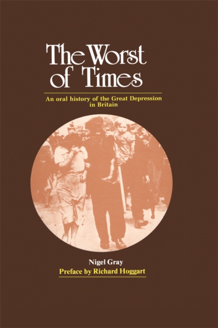 The Worst of Times : An Oral History of the Great Depression, EPUB eBook