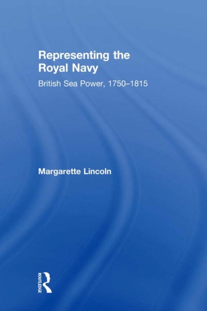 Representing the Royal Navy : British Sea Power, 1750-1815, PDF eBook
