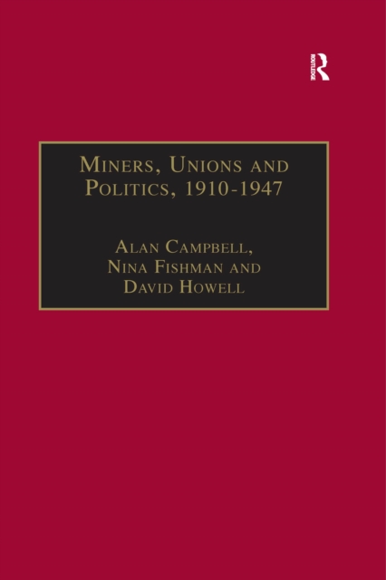 Miners, Unions and Politics, 1910-1947, EPUB eBook