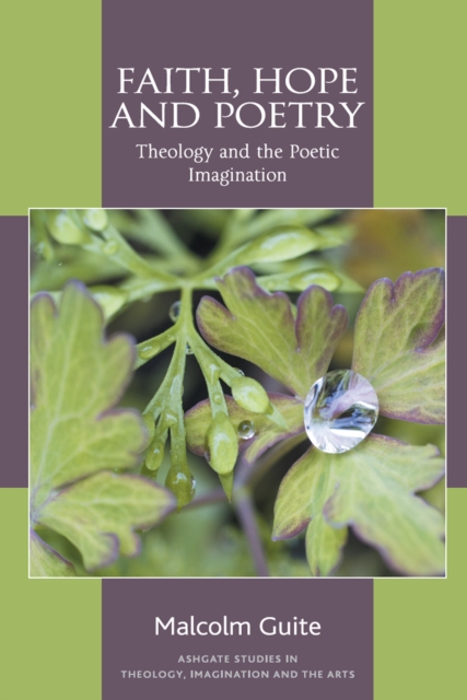 Faith, Hope and Poetry : Theology and the Poetic Imagination, EPUB eBook