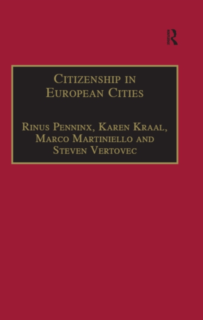 Citizenship in European Cities : Immigrants, Local Politics and Integration Policies, PDF eBook