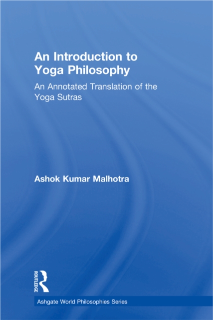An Introduction to Yoga Philosophy : An Annotated Translation of the Yoga Sutras, PDF eBook