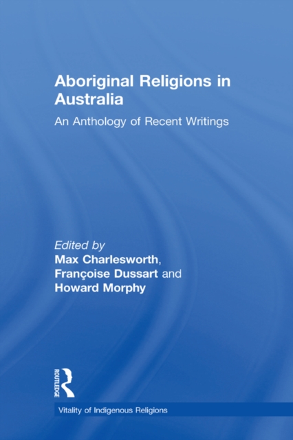 Aboriginal Religions in Australia : An Anthology of Recent Writings, EPUB eBook
