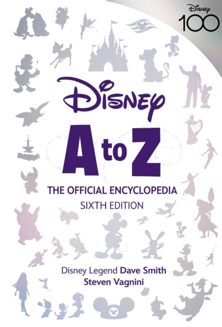 Disney A To Z: The Official Encyclopedia, Sixth Edition, Hardback Book