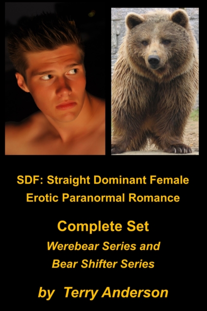 SDF: Straight Dominant Female Erotic Paranormal Romance Complete Set Werebears Series and Bear Shifters Series, EPUB eBook