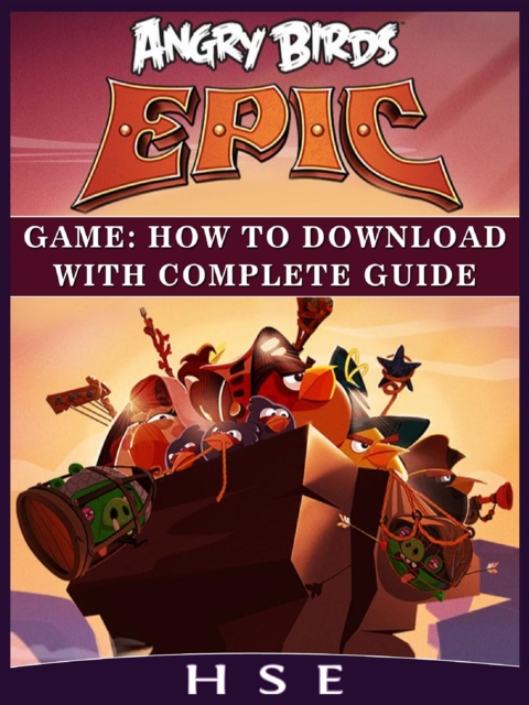 Angry Birds Epic Game : How to Download With Complete Guide, EPUB eBook