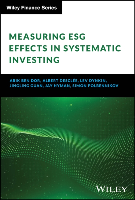 Measuring ESG Effects in Systematic Investing, Hardback Book