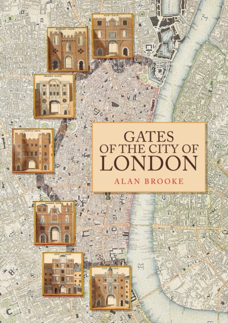 Gates of the City of London, Paperback / softback Book