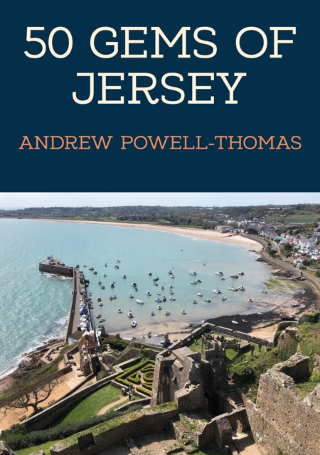 50 Gems of Jersey : The History & Heritage of the Most Iconic Places, EPUB eBook