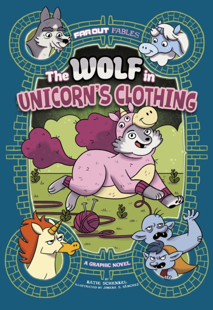 The Wolf in Unicorn's Clothing : A Graphic Novel, Paperback / softback Book