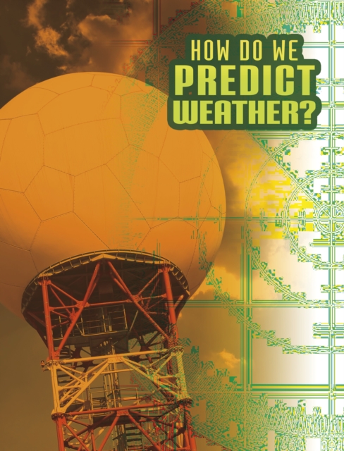 How Do We Predict Weather?, Paperback / softback Book