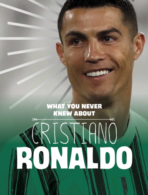 What You Never Knew About Cristiano Ronaldo, Paperback / softback Book