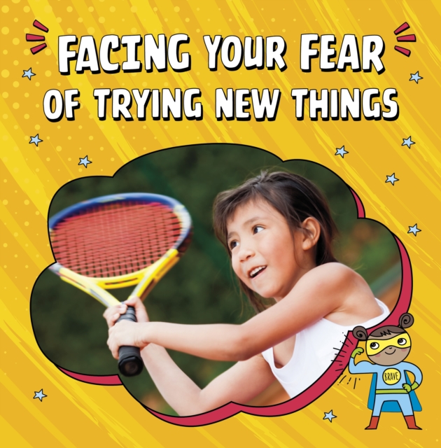 Facing Your Fear of Trying New Things, Paperback / softback Book