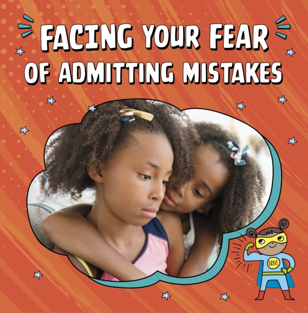 Facing Your Fear of Admitting Mistakes, Paperback / softback Book
