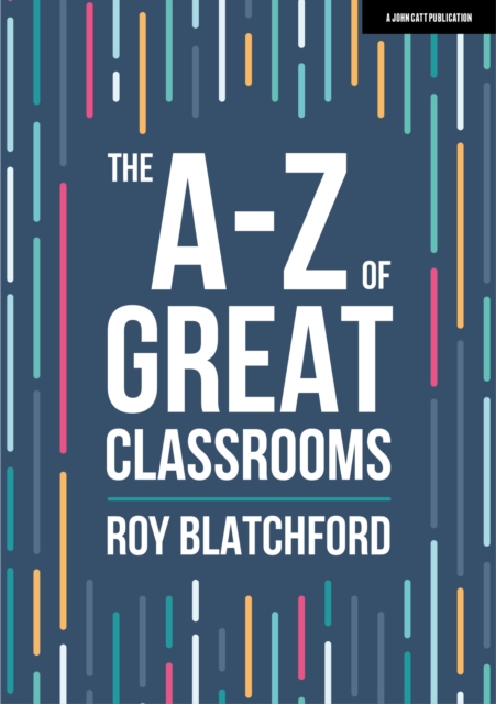 The A-Z of Great Classrooms, Paperback / softback Book