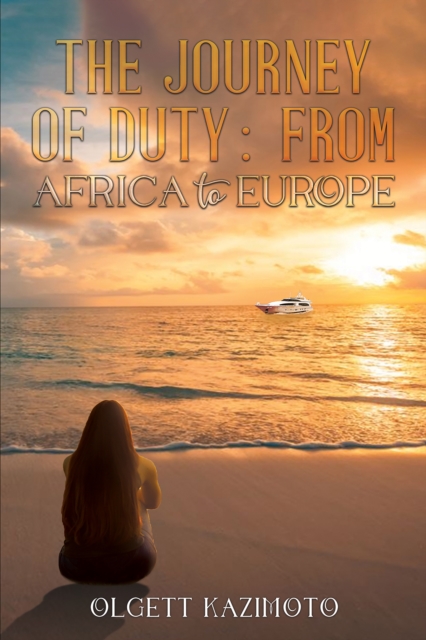 The Journey of Duty: From Africa to Europe, EPUB eBook