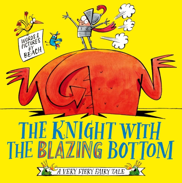 The Knight With the Blazing Bottom : The next book in the explosively bestselling series!, Hardback Book